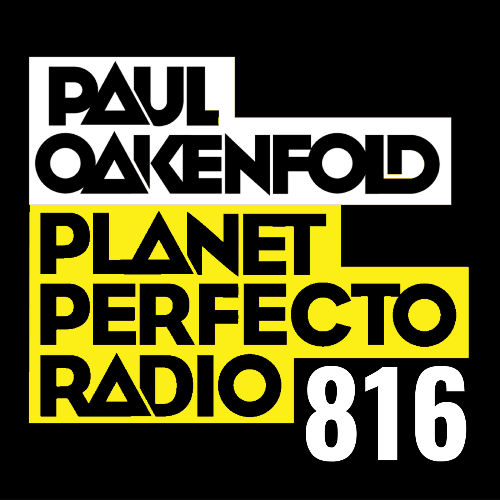 Paul Oakenfold — Planet Perfecto 816 (2026-06-22)
