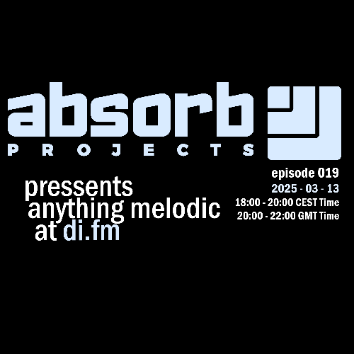  Absorb Projects - Anything Melodic 019 (2025-03-13) 