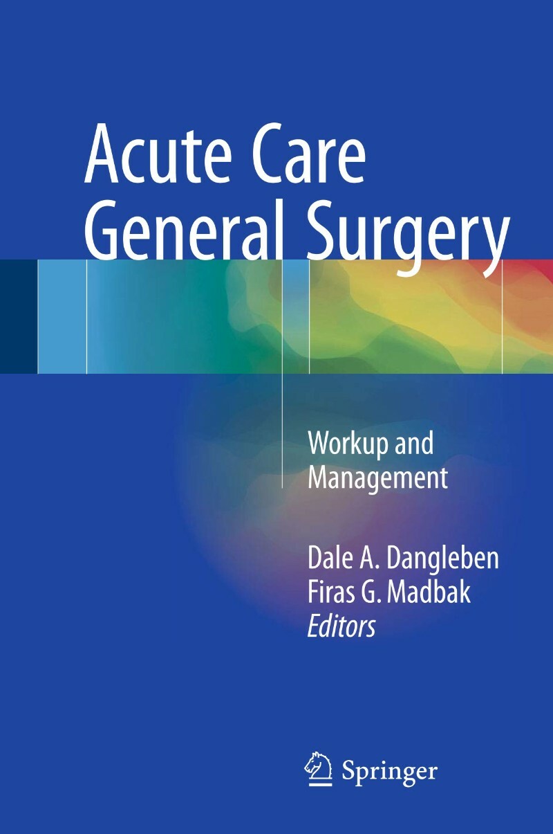 Acute Care General Surgery Workup And Management (Firas G. Madbak) Acute Care General Surgery Workup And Management (Firas G. Madbak)