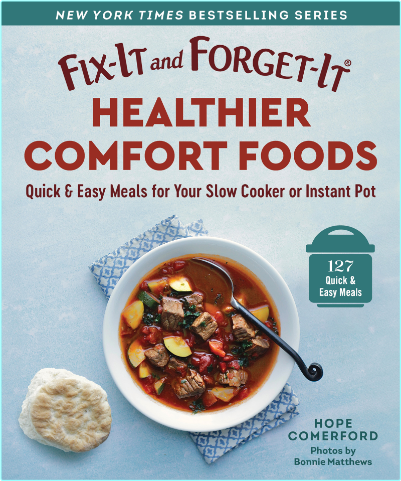 And Forget It Healthier Comfort Foods Quick & Easy Meals For Your Slow Cooker Or Instant Pot Fix It And Forget It (Hope Comerford) And Forget It Healthier Comfort Foods Quick & Easy Meals For Your Slow Cooker Or Instant Pot Fix It And Forget It (Hope Comerford)