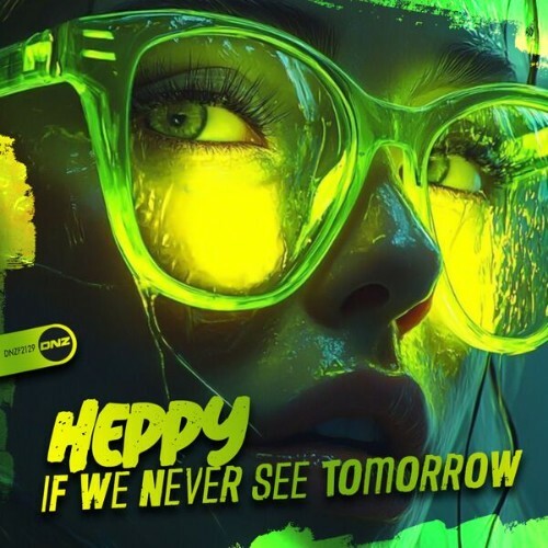  Heppy - If We Never See Tomorrow (2025) 