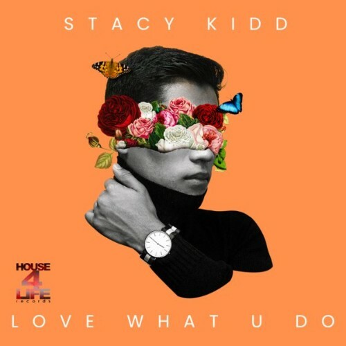  Stacy Kidd x Steve Brown - Love What You Do (2025) 