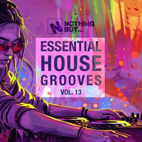  Nothing But... Essential House Grooves, Vol. 13 (2026) 