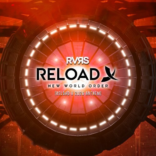  RVRS - New World Order (Reload X 2026 Anthem) (2026) 