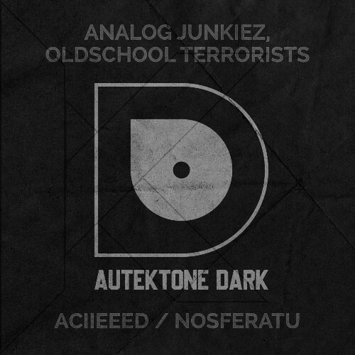  Analog Junkiez & Oldschool Terrorists - Aciieeed / Nosferatu (2024) 