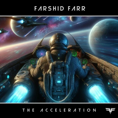 FARSHID FARR - The Acceleration (2024)