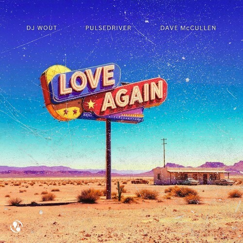 DJ Wout x Pulsedriver x Dave McCullen - Love Again (2026) DJ Wout x Pulsedriver x Dave McCullen - Love Again (2026)