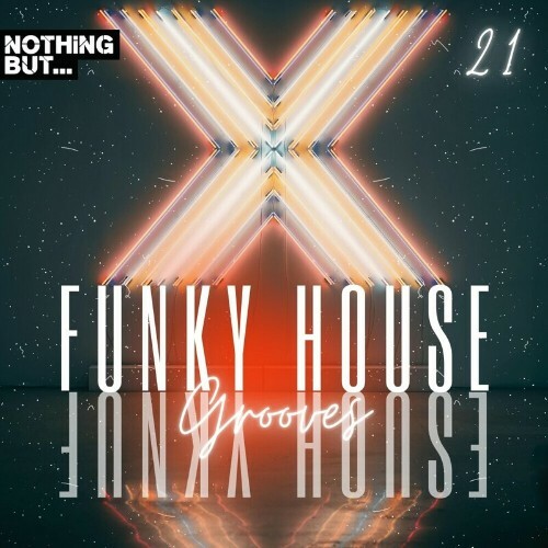  Nothing But... Funky House Grooves, Vol. 21 (2024) 