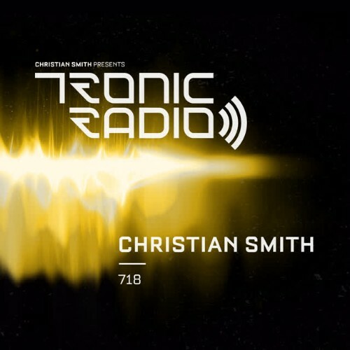  Christian Smith - Tronic Podcast 718 (2026-05-07) 