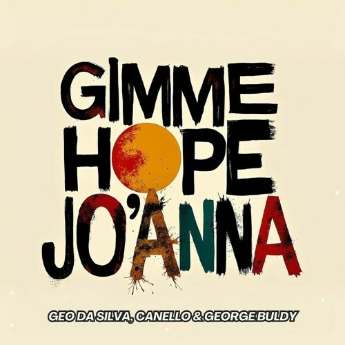  Geo Da Silva & Canello & George Buldy - Gimme Hope Jo'Anna (Mixes) (2025) 