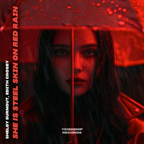 VA | Shelby Burnout and Edith Crosby - She Is Steel Skin On Red Rain 2024 год Скачать Онлайн в Mp3 (Бесплатно)