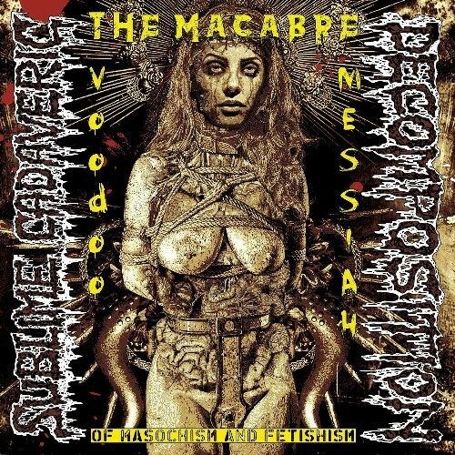  Sublime Cadaveric Decomposition - The Macabre Voodoo Messiah of Masochism and Fetishism (2025) 