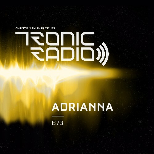  Adrianna - Tronic Podcast 673 (2025-06-18) 