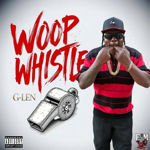  G-Len - Woop Whistle (2025) 