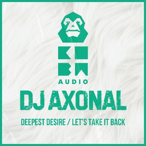  DJ Axonal - Deepest Desire / Let's Take It Back (2026) 