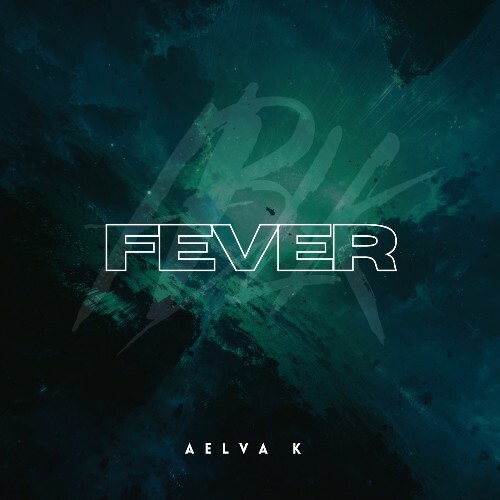 AELVA K - Fever (2025) AELVA K - Fever (2025)