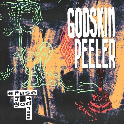  Godskin Peeler - Erase The Godform (2023) 