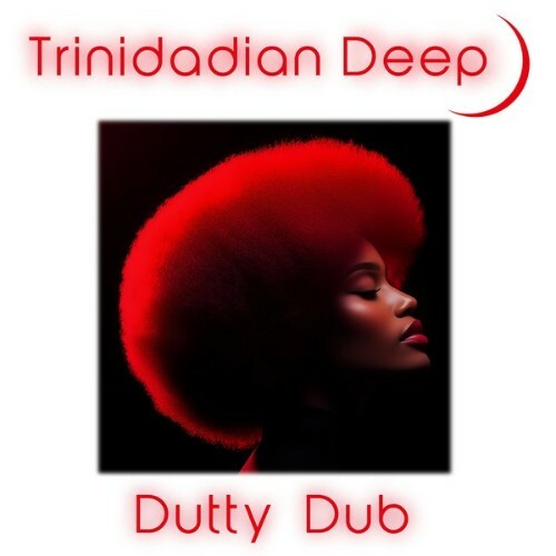  Trinidadian Deep - Dutty Dub (2025) 