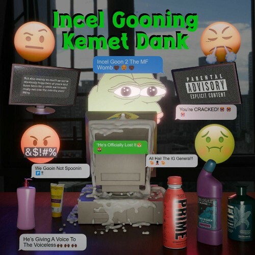  Kemet Dank - Incel Gooning (2025) 