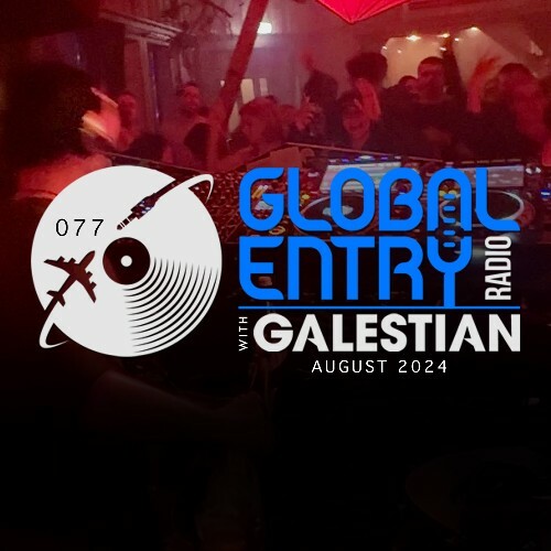  Galestian - Global Entry Radio 077 (2024-08-06)  MEV4U3M_o