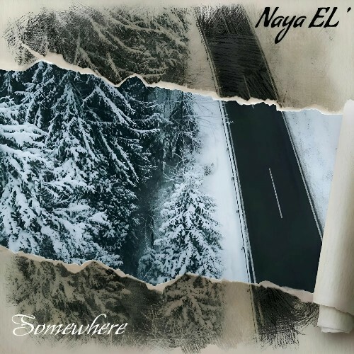 Naya EL' — Somewhere (2024)