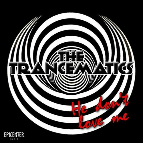  The Trancematics - He Don't Love Me (2024) 