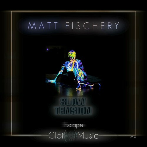 Matt Fischery - Escape (2024)