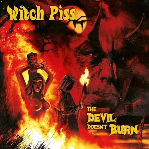  Witch Piss - The Devil Doesn´t Burn (2026) 