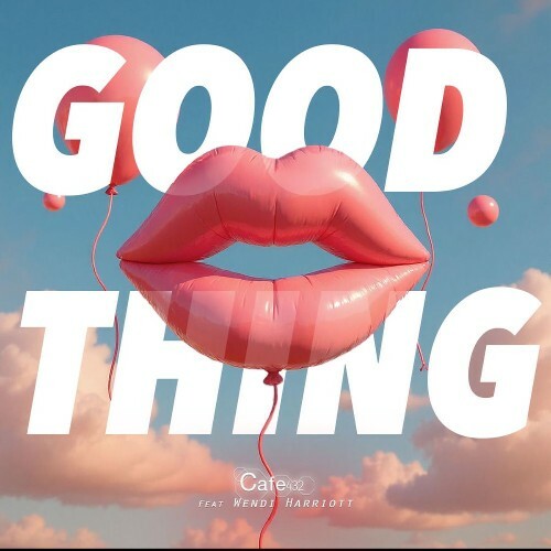Cafe 432 feat Wendi Harriott — Good Thing (2026)