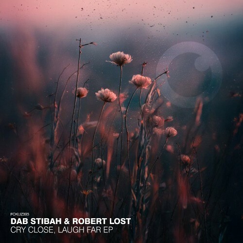  Dab Stibah x Robert Lost - Cry Close, Laugh Far (2026) 