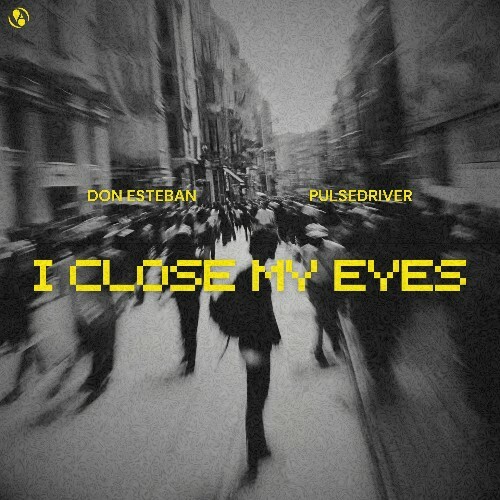 Pulsedriver & Don Esteban - I Close My Eyes (2025) 