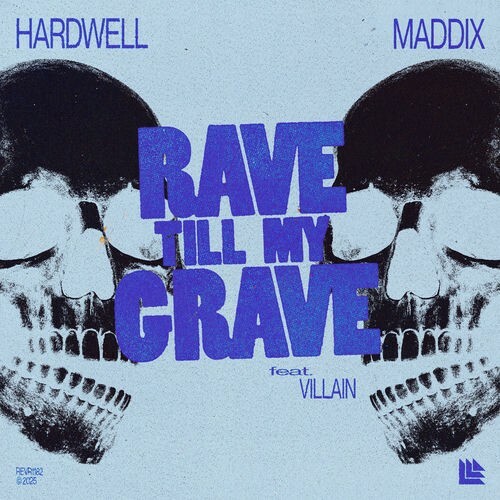 Hardwell & Maddix Feat Villain - Rave Till My Grave (2025) Hardwell & Maddix Feat Villain - Rave Till My Grave (2025)