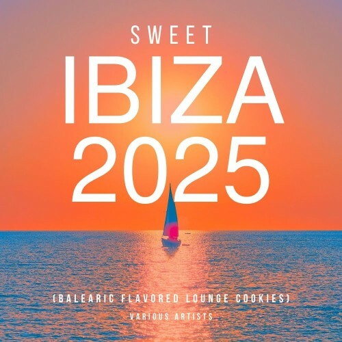  Sweet Ibiza 2025 (Balearic Flavored Lounge Cookies) (2025) 