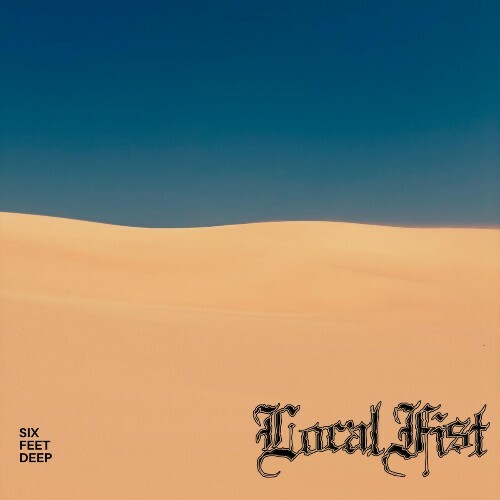  Local Fist - Six Feet Deep (2026) 