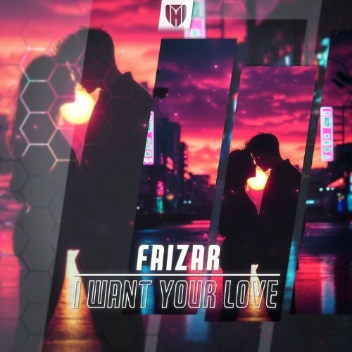 Faizar - I Want Your Love (2025) Faizar - I Want Your Love (2025)