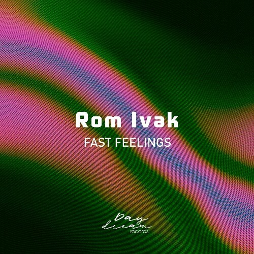  Rom Ivak - Fast Feelings (2024) 