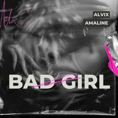  Alvix and AMALINE - Bad Girl (2025) 