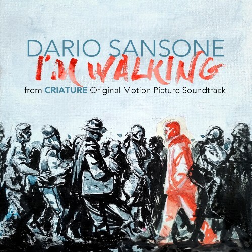  Dario Sansone - I'm Walking (From "Criature" Original Motion Picture Soundtrack) (2024) 