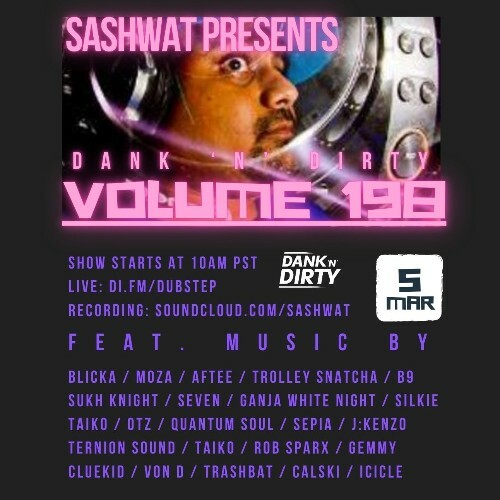  Sashwat - Dank 'n' Dirty Dubz  Volume 198 (2025-03-05) 