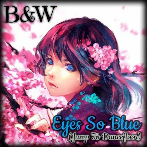  B and W - Eyes so Blue (Jump to Dancefloor) (2025) 