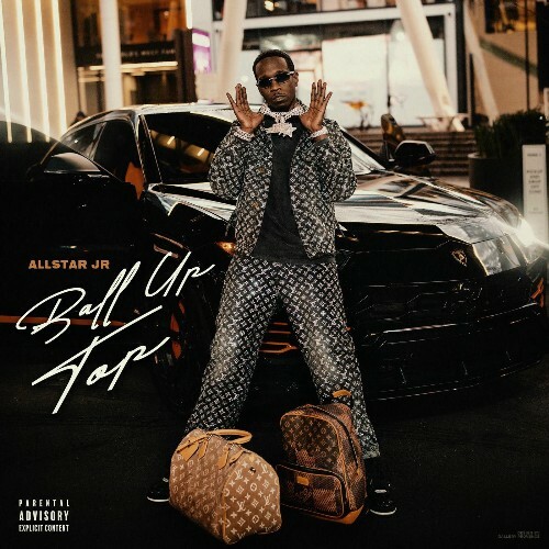  Allstar Jr, WB Nutty, Mack Nickels - BALL UP TOP (2025) 