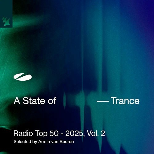  A State of Trance Radio Top 50 - 2025, Vol. 2 (2025) 