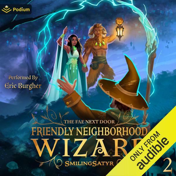 The Fae Next Door Friendly Neighborhood Wizard Book 2 (SmilingSatyr) The Fae Next Door Friendly Neighborhood Wizard Book 2 (SmilingSatyr)