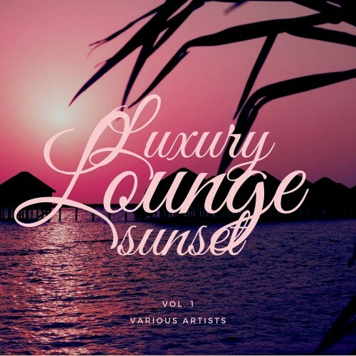  Luxury Lounge Sunset, Vol. 1 (2024) 