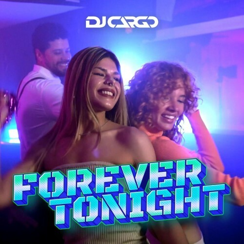  DJ Cargo - Forever Tonight (2026) 