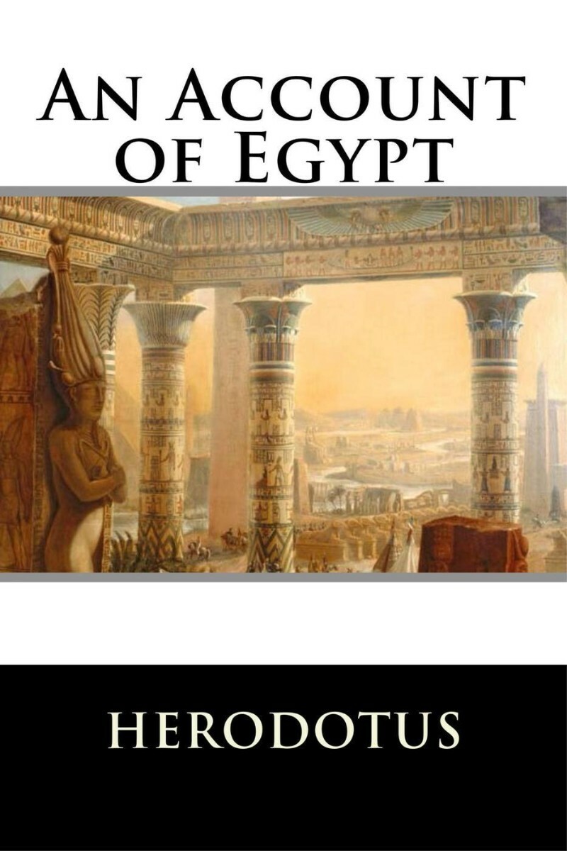 An Account Of Egypt ( Herodotus) An Account Of Egypt ( Herodotus)