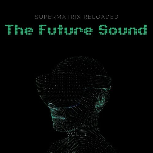 MP3:  SuperMatrix Reloaded "The Future Sound, Vol. 1" (2024) Онлайн