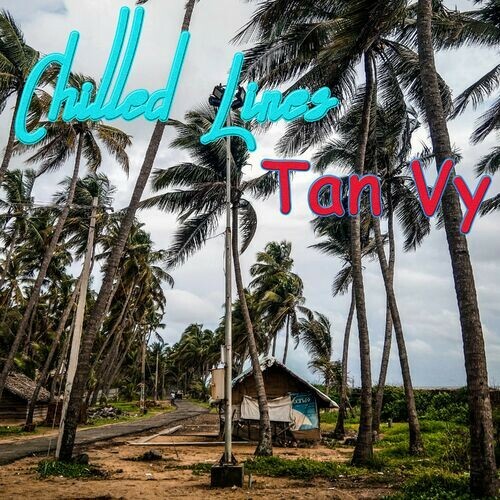  Tan Vy - Chilled Lines (2023) 