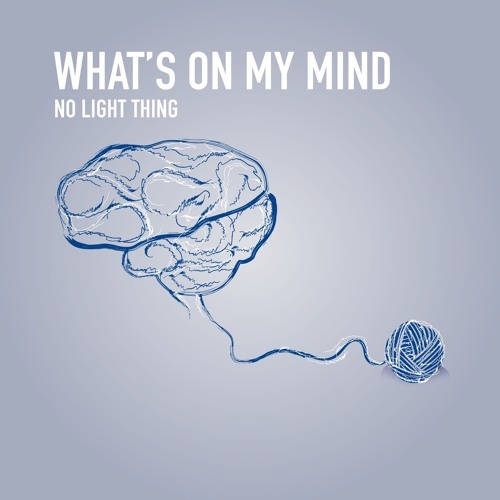 No Light Thing — Whats On My Mind 113 (2024-04-23)