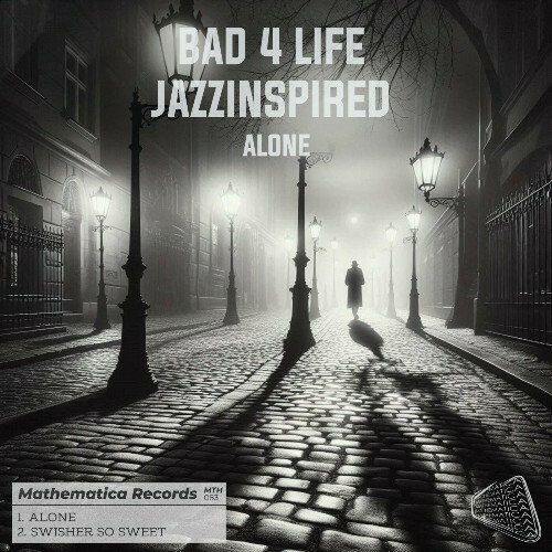 Bad 4 Life & JazzInspired - Alone (2024)